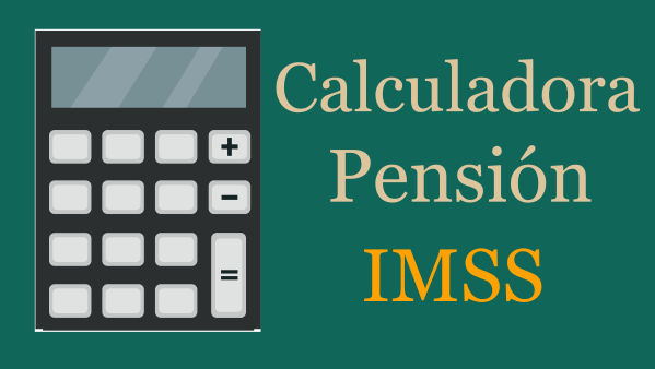 calculo de pension imss - Cálculo de pensión IMSS
